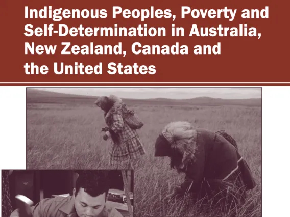 Indigenous Peoples, Poverty, and Self-Determination in Australia, New Zealand, Canada, and the United States