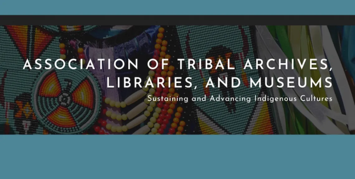 Association of Tribal Archives, Libraries, and Museums